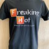 Adult Freaking Hot T Shirt Washed Black.jpg
